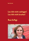 Buchcover Lass dich nicht verbiegen! Lass dich nicht brechen!