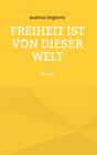 Buchcover Freiheit ist von dieser Welt