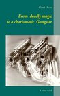 Buchcover From deadly magic to a charismatic Gangster