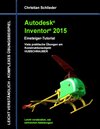 Buchcover Autodesk Inventor 2015 - Einsteiger-Tutorial Hubschrauber