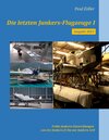 Buchcover Die letzten Junkers-Flugzeuge I - Ausgabe 2023