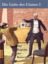 Buchcover Die Liebe des Ulanen 3  Der Kapitän der Kaisergarde