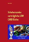 Buchcover Scheherazades verträgliche Low Carb Küche