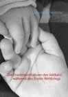 Buchcover Die Friedensinitiativen des Vatikans während des Ersten Weltkriegs