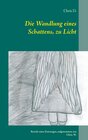 Buchcover Die Wandlung eines Schattens, zu Licht
