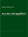 Buchcover Aus der Luft gegiffen?