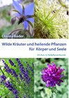 Buchcover Wilde Kräuter und Heilende Pflanzen für Körper und Seele