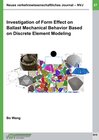 Buchcover Investigation of Form Effect on Ballast Mechanical Behavior Based on Discrete Element Modeling