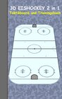 Buchcover 3D Eishockey 2 in 1 Taktikboard und Trainingsbuch