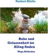 Buchcover Ruhe und Gelassenheit im Alltag finden