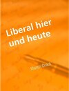 Buchcover Liberal hier und heute