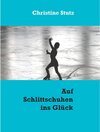 Buchcover Auf Schlittschuhen ins Glück