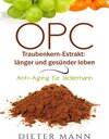Buchcover OPC - Traubenkern-Extrakt: länger und gesünder leben