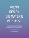 Buchcover Wenn Design die Materie verlässt
