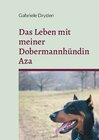 Buchcover Das Leben mit meiner Dobermannhündin Aza