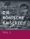 Buchcover Die Römische Kaiserzeit - Teil 1