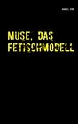 Buchcover Muse, das Fetischmodell