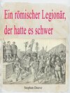 Buchcover Ein römischer Legionär, der hatte es schwer