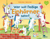 Buchcover Wer will fleißige Einhörner sehn?