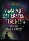 Buchcover Vom Mut des ersten Fisches, der das Wasser verlässt