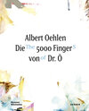 Buchcover Albert Oehlen. Die 5000 Finger von Dr. Ö.