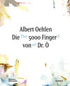 Buchcover Albert Oehlen. Die 5000 Finger von Dr. Ö.
