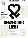 Buchcover Sebastian Jung: BEWEGUNG LIEBE – Populismus gegen Hass