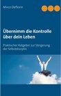 Buchcover Übernimm die Kontrolle über dein Leben