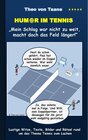 Buchcover Humor im Tennis Mein Schlag war nicht zu weit, macht doch das Feld länger!