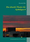 Buchcover Das absurde Theater der Apokalypse 6