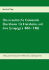 Buchcover Die israelitische Gemeinde Ebersheim mit Harxheim und ihre Synagoge (1830-1938)