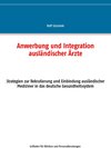 Buchcover Anwerbung und Integration ausländischer Ärzte