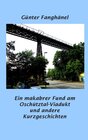 Buchcover Ein makabrer Fund am Oschütztal-Viadukt und andere Kurzgeschichten