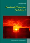 Buchcover Das absurde Theater der Apokalypse 5