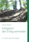 Buchcover Erfolgreich den Erfolg vermeiden