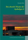 Buchcover Das absurde Theater der Apokalypse 6