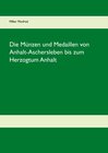 Buchcover Die Münzen und Medaillen von Anhalt-Aschersleben bis zum Herzogtum Anhalt