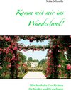 Buchcover Komm mit mir ins Wunderland!