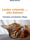 Buchcover Lauter reizende … alte Katzen!