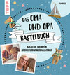 Buchcover Das Oma und Opa Bastelbuch