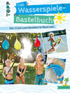 Buchcover Das Wasserspiele-Bastelbuch