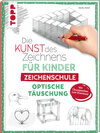 Buchcover Die Kunst des Zeichnens für Kinder Zeichenschule - Optische Täuschung