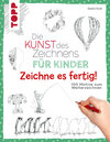 Buchcover Die Kunst des Zeichnens für Kinder Zeichne es fertig!