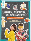 Buchcover Bauen, Tüfteln, Selbermachen. Die Kinderwerkstatt