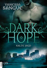 Buchcover Dark Hope - Kalte Jagd