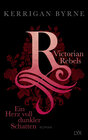 Buchcover Victorian Rebels - Ein Herz voll dunkler Schatten