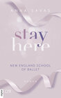 Buchcover Stay Here - New England School of Ballet
