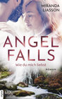 Buchcover Angel Falls - Wie du mich liebst