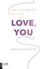 Buchcover Love, You - Ein Buch für dich