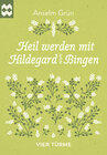 Buchcover Heil werden mit Hildegard von Bingen